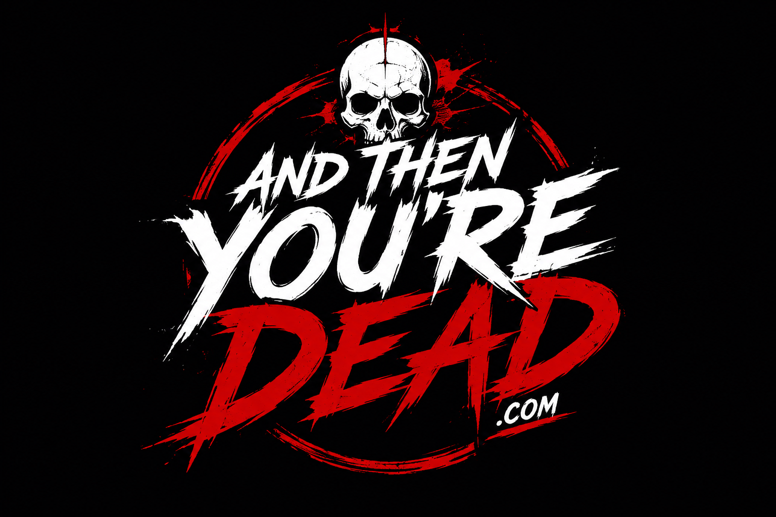 And Then You're Dead